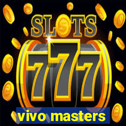 vivo masters